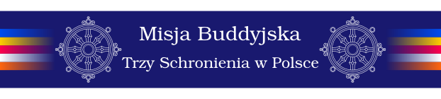 Misja Buddyjska - Trzy Schronienia w Polsce